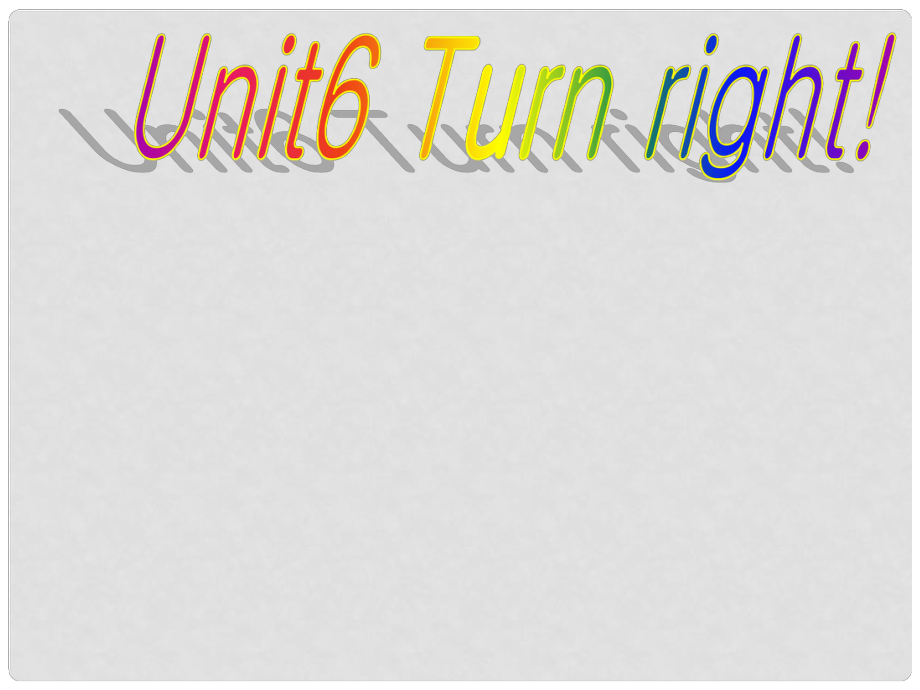 四年級英語上冊 Unit6 Turn right課件4 （新版）湘少版.ppt_第1頁