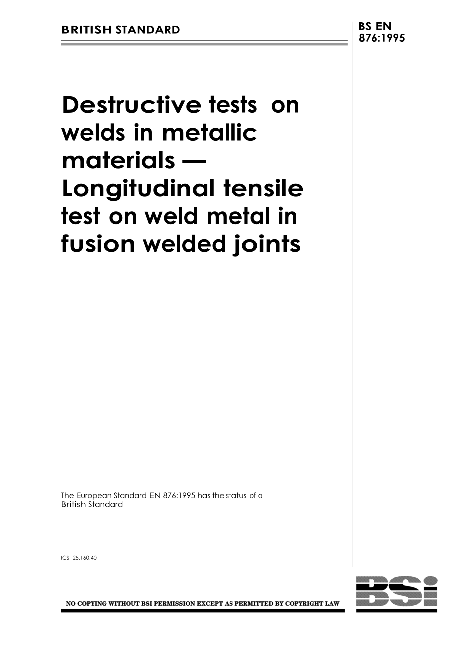 【BS英國(guó)標(biāo)準(zhǔn)】BS EN 876-1995 destructive tests on welds in metallic materials — Longitudinal tensile test on weld metal in fusion welded joints.doc_第1頁(yè)