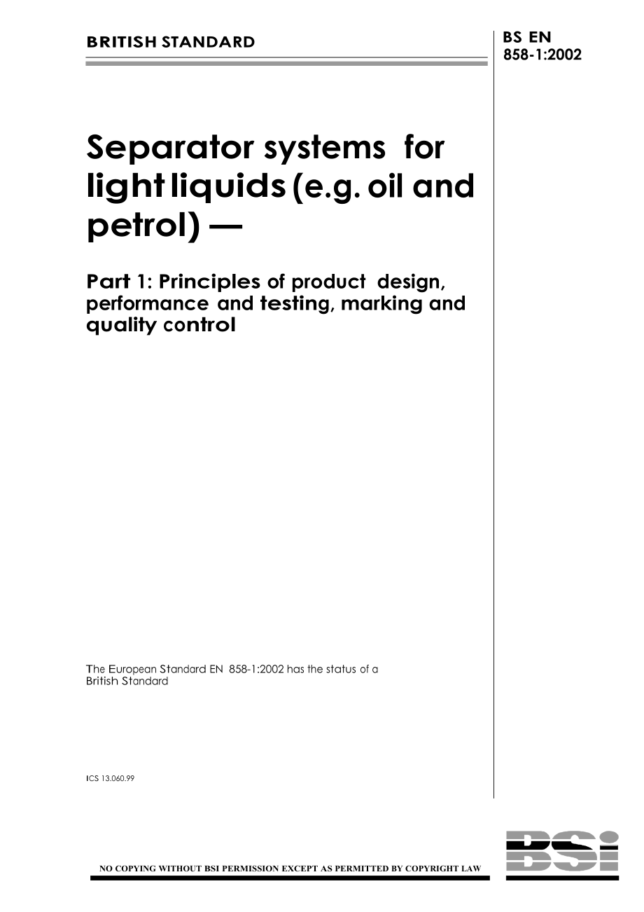 【BS英國標準】BS EN 858-1-2002 Separator systems for light liquids (e.g. oil and petrol) — Part 1 Principles of product design, performance.doc_第1頁