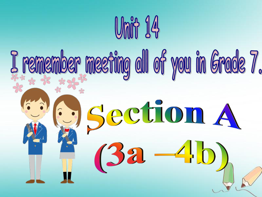 九年級英語全冊 Unit 14 I remember meeting all of you in Grade 7（第2課時）Section A（3a-4b） （新版）人教新目標(biāo)版_第1頁