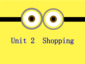 中職英語(yǔ)基礎(chǔ)模塊下冊(cè)Unit2Shopping..pptx