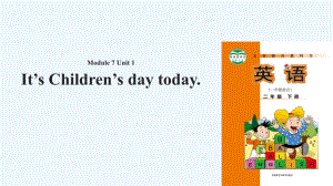 二年級下冊英語課件-Module 7 Unit 1 It's Chidren's Day today∣外研社（一起） (共16張PPT)