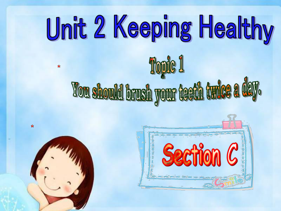 【2014年秋】仁愛湘教版八年級英語上冊Unit+2+Keeping+Healthy+Topic+1+You+should+see+a+dentistSection+C課件（共24張PPT）_第1頁