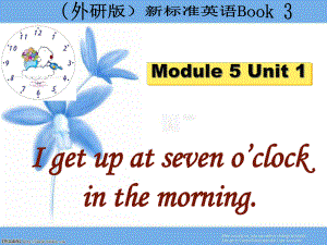 (外研版)三年级英语下册课件I_get_up_at_seven_o’clock
