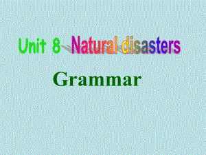 牛津版八年级英语上8A_Unit_8_Natural_disasters_Grammar课件(53张)