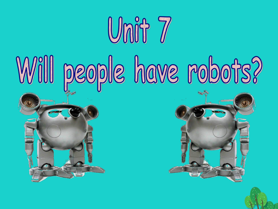 八年級英語上冊 Unit 7 Will people have robots（第1課時(shí)）課件 （新版）人教新目標(biāo)版.ppt_第1頁