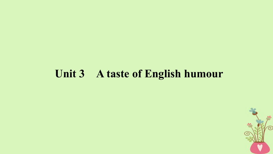 英语第一部分 Unit 3 A taste of English humour 新人教版必修4_第1页
