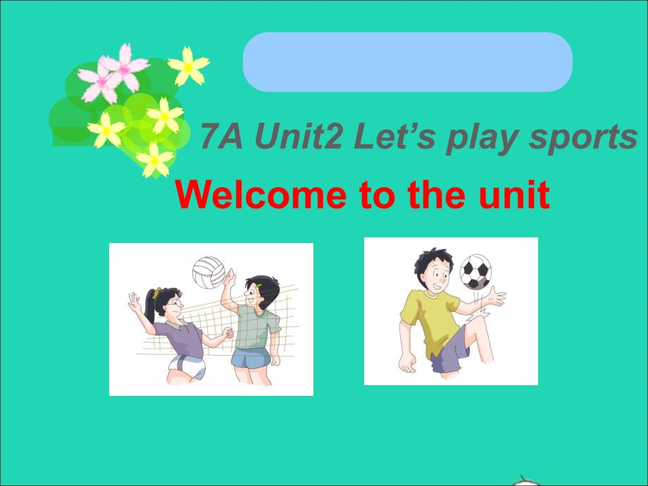 2022年七年级英语上册Unit2Let’splaysportsWelcometotheunit课件新版牛津版_第1页