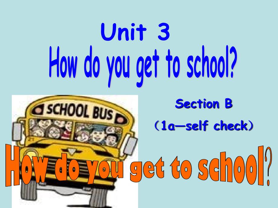 unit 3 How do you get to schoolsection B_第1页