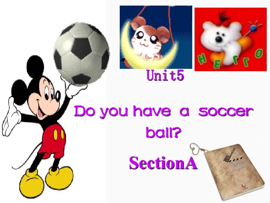 七年级英语上册Unit5 Do you have a soccer ball课件 人教新目标版_第1页