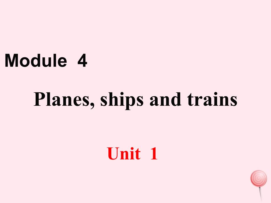 八年级英语上册Module4PlanesshipsandtrainsUnit1Helivesthefarthestfromschool教学课件(新版)外研版_第1页