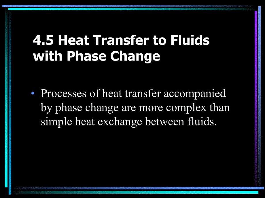 流体力学与传热课件Heat-Transfer-to-Fluids-with-Phase-Change_第1页