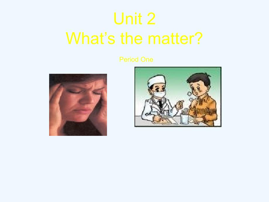 英語(yǔ)人教版八年級(jí)下冊(cè)What’s the matter._第1頁(yè)