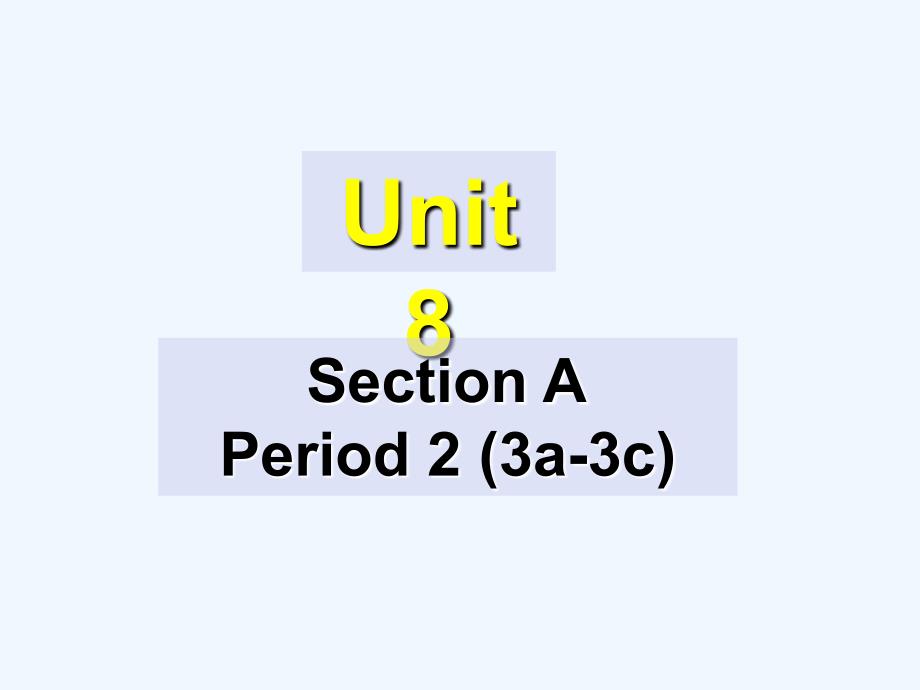 英语人教版八年级下册Unit8 SectionA 3a--3c_第1页