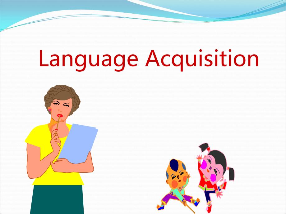 Language-acquisition-语言获得与习得课件_第1页