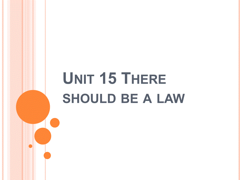 (精品)Unit15Thereshouldbealaw (2)_第1页