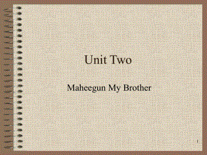 unit-2-Maheegun-My-BrotherPPT优秀课件