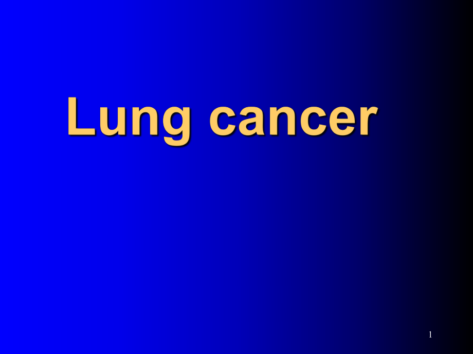 肺癌研究报告Lung-cancer(英文)PPT优秀课件_第1页