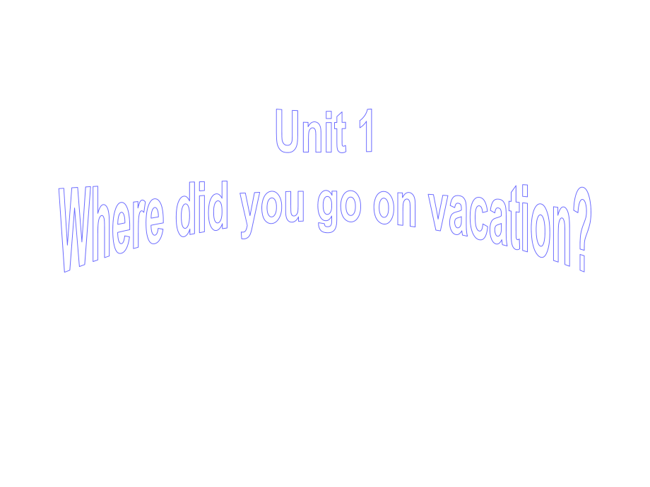 unit1 where did you go on vacation Section B 2a-2e課件_第1頁