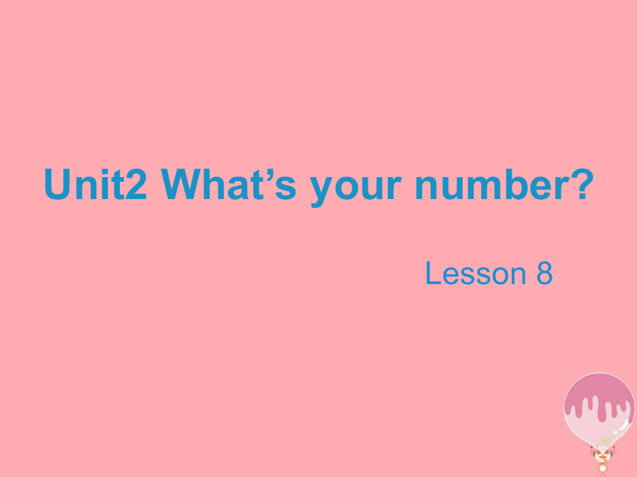 四年級英語上冊unit2whatsyournumber（lesson8）教學課件人教精通版_第1頁