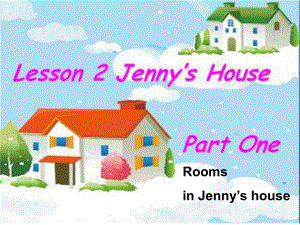 lesson2 jenny′s house課件