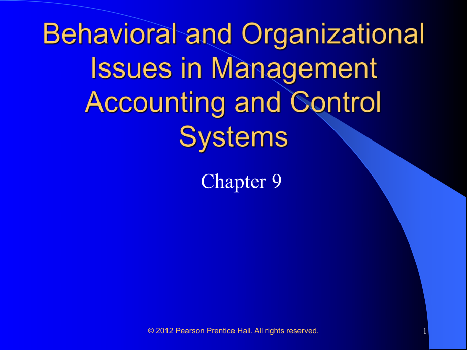 管理会计英文课件：ch9 Behavioral and Organizational Issues in Management Accounting and Control Systems_第1页