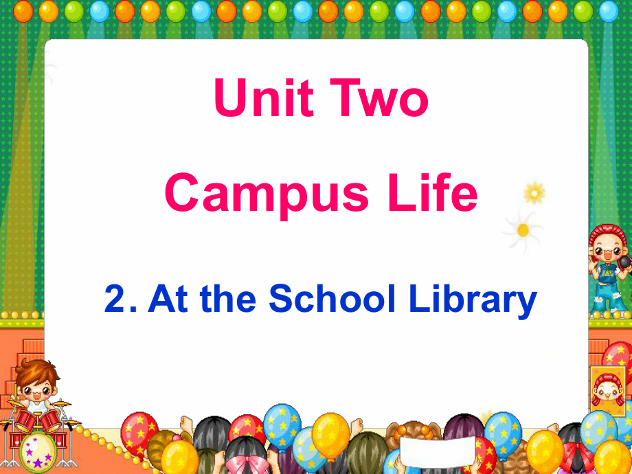 英語上海新世紀(jì)版 Unit 2《Campus Life-At the School Library》課件_第1頁