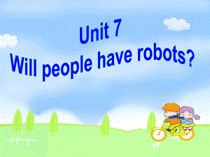 八年級(jí)英語(yǔ)上冊(cè) Unit 7 Will people have robots（第4課時(shí)）Section B（1a-1e） （新版）人教新目標(biāo)版