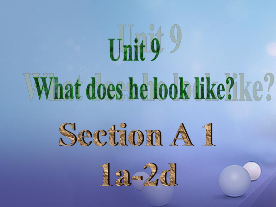 七年级英语下册 Unit 9 What does he look like（第2课时）Section A（1a-2d） （新版）人教新目标版_第1页