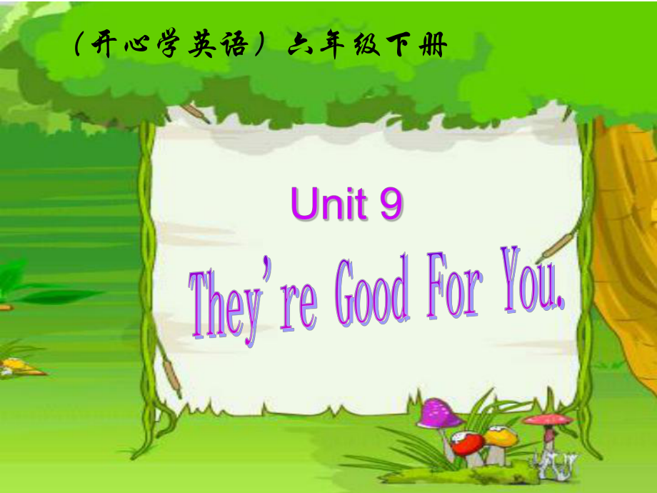 开心英语六年级下册Unit 9 They’re good for youppt课件之一_第1页