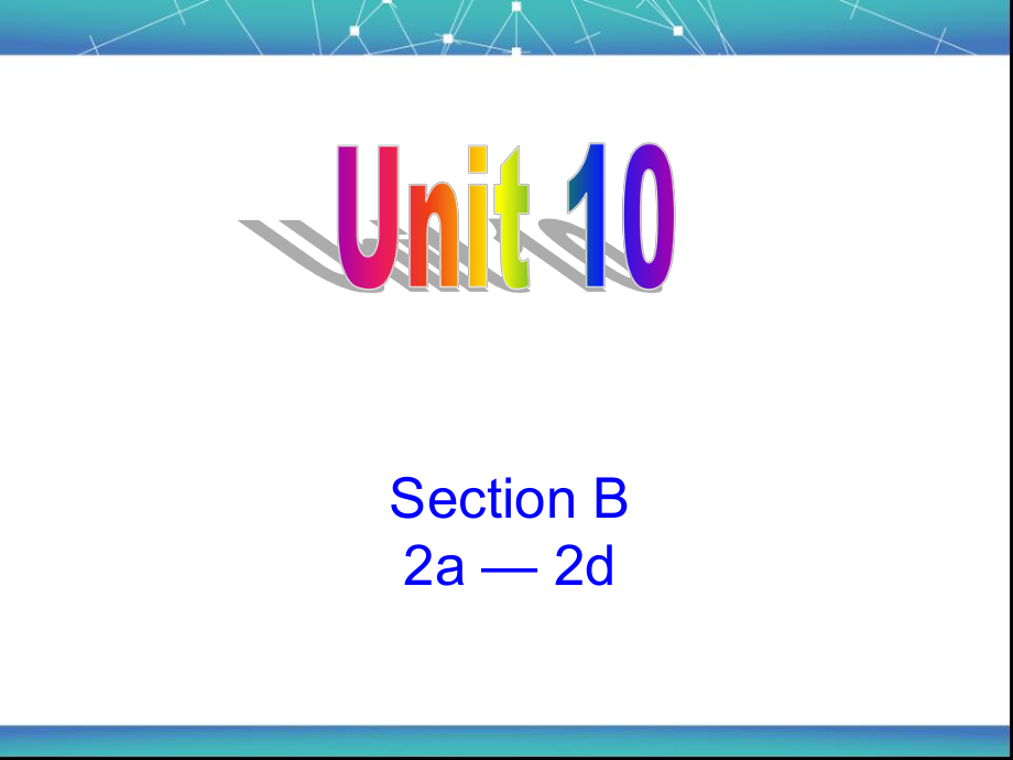 八年級下冊英語unit10 section b 2a-2d課件_第1頁