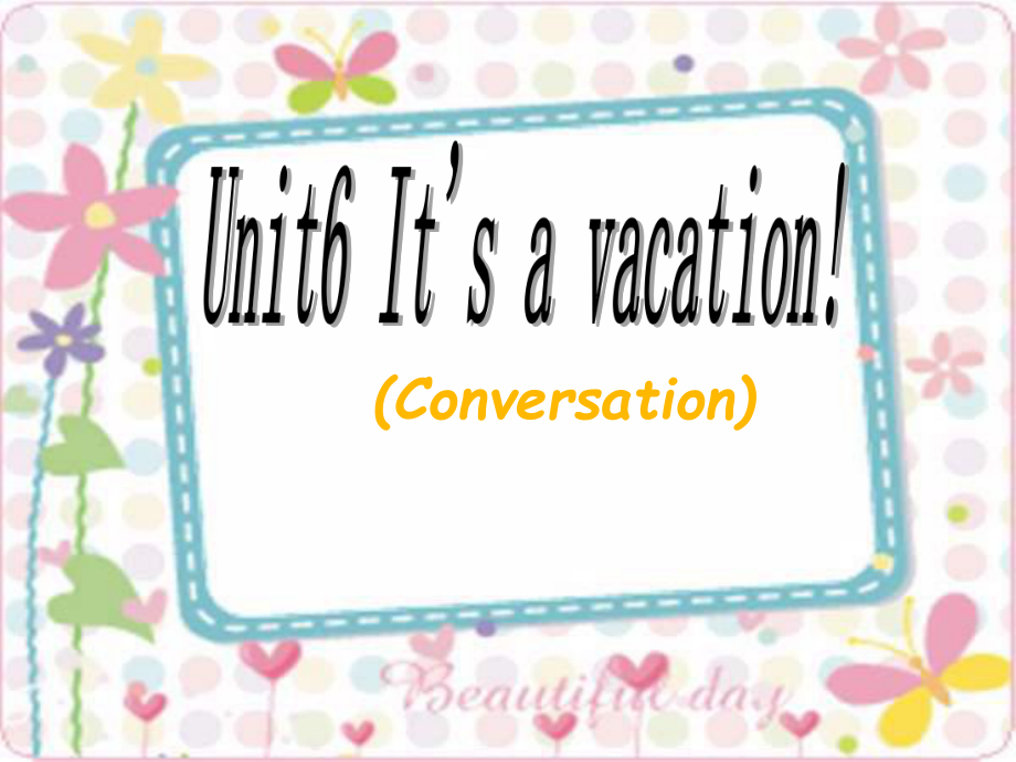 廣東版(開心)五下Unit 6 It’s a vacation!pp課件_第1頁