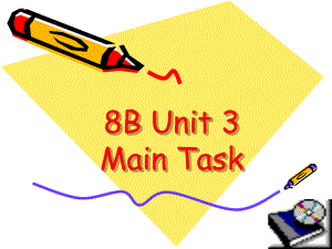 牛津8B Unit3 Main task 課件