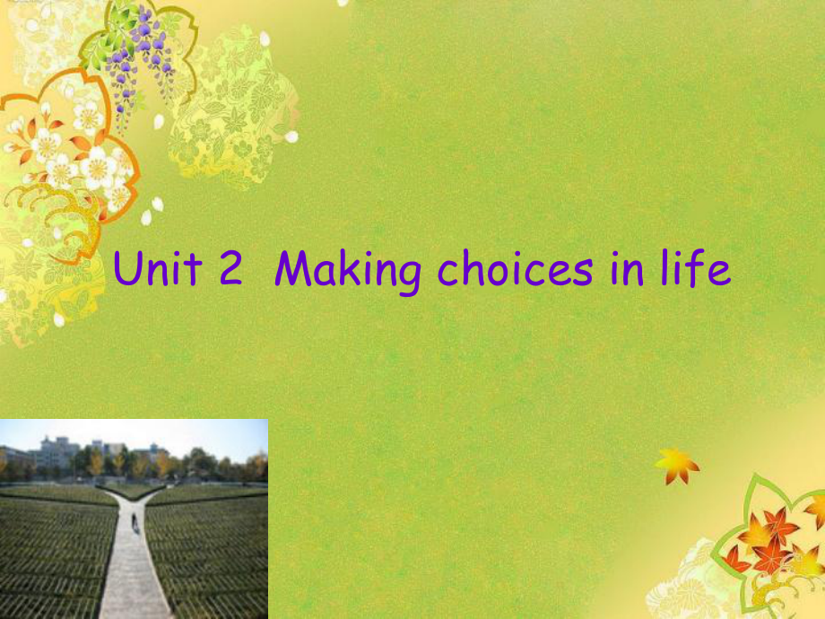 語文版中職英語拓展模塊Unit 2Making Choices in Lifeppt課件2[www.7cxk.net]_第1頁