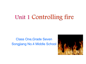 牛津沈陽版英語七下Module 1Unit 1 Controlling fire課件