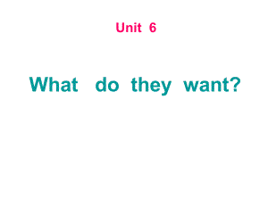 開心學英語四年級上冊Unit 6 Wht do they wantppt課件之三