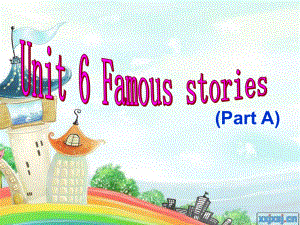 深港版六上Unit 6 Famous stories課件1