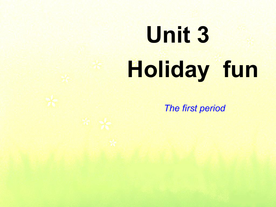 江蘇譯林版六上Unit 3 Holiday fun課件4_第1頁(yè)