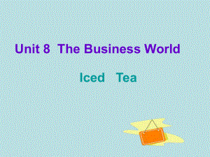 語(yǔ)文版中職英語(yǔ)基礎(chǔ)模塊 下冊(cè)Unit 8The Business Worldppt課件3