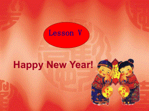 川教版英語(yǔ)三上Lesson V Happy New ear課件1