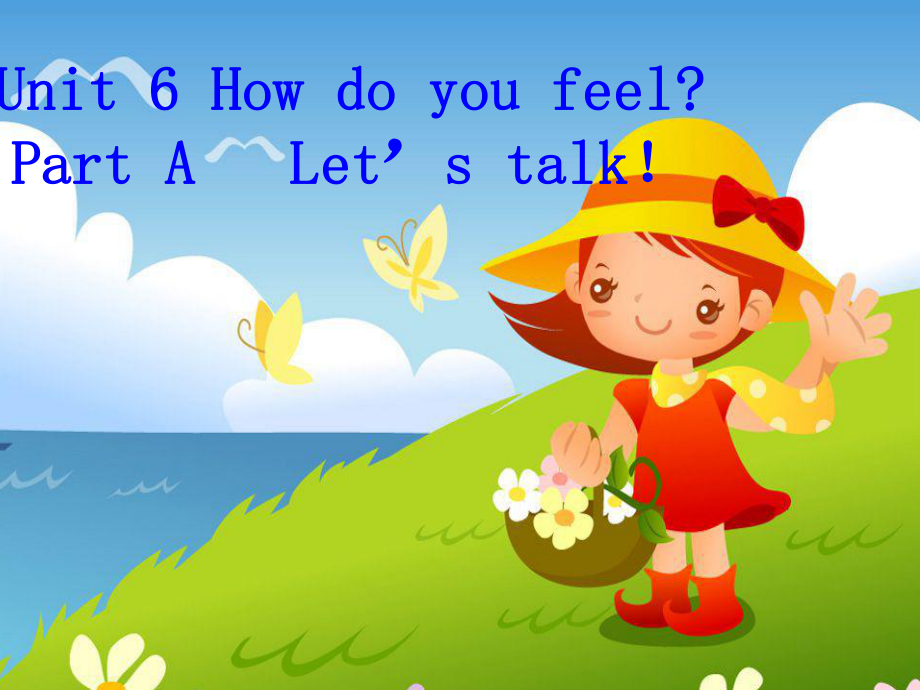 人教PEP版英語六上Unit 6How do you feelA Let39;s talk課件1_第1頁