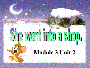 外研版一起四下Module 3 Unit 2She went into a shop課件1