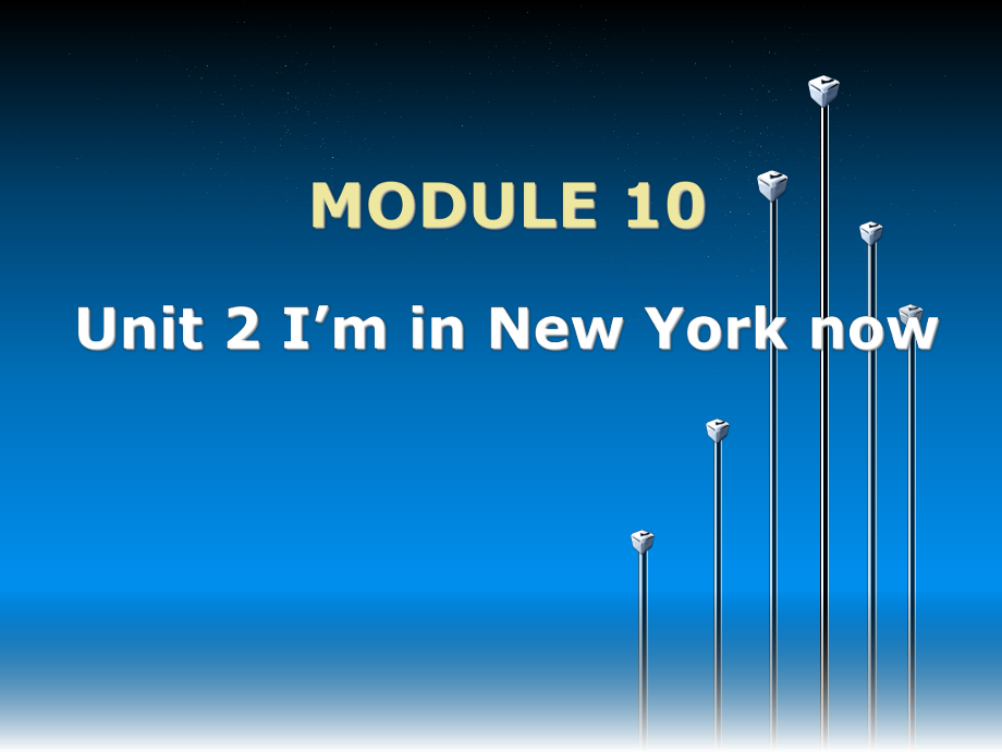 外研版三起五下Module 10 Unit 2I’m in New York now課件2_第1頁(yè)