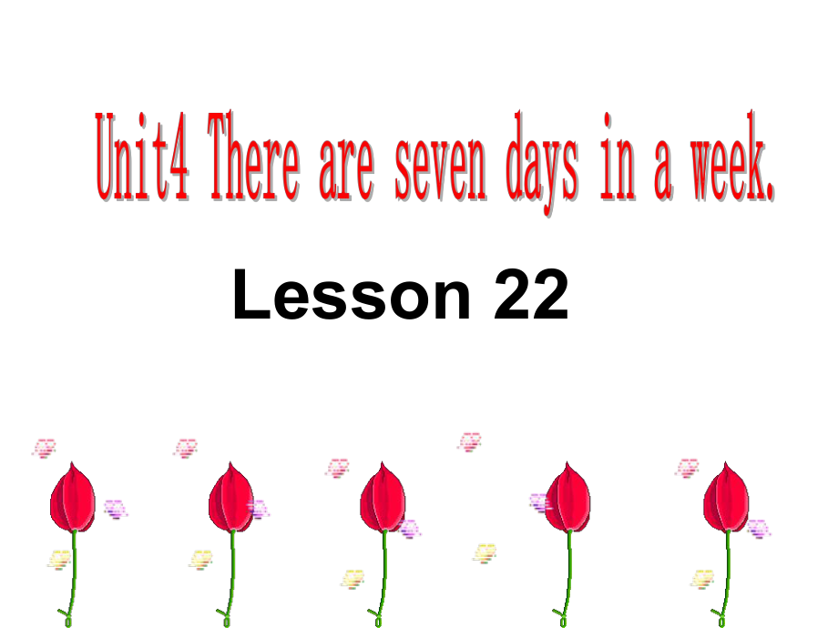 人教精通版英語四下Unit 4There are seven days in a weekLesson 22教學(xué)課件_第1頁