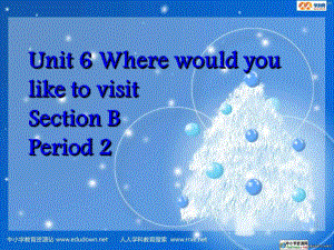 魯教版英語八下Unit 6 Where would you like to visit課件3