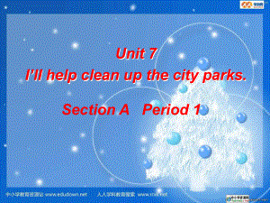 魯教版英語(yǔ)八下Unit 7 I’ll help clean up the city parks課件1