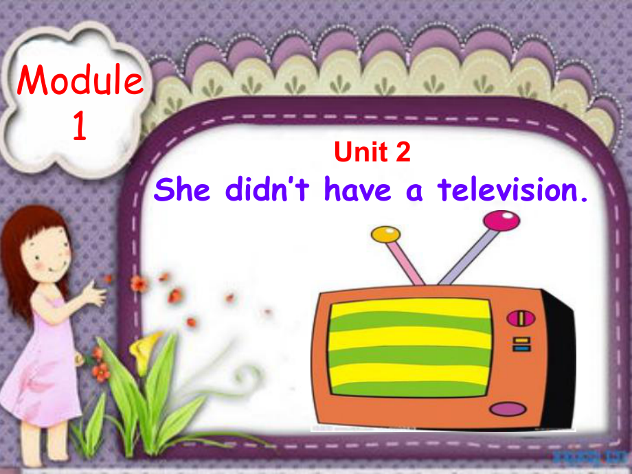 外研版三起五下Module 1 Unit 2She didn’t have a television課件2_第1頁