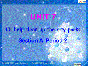 魯教版英語(yǔ)八下Unit 7 I’ll help clean up the city parks課件2