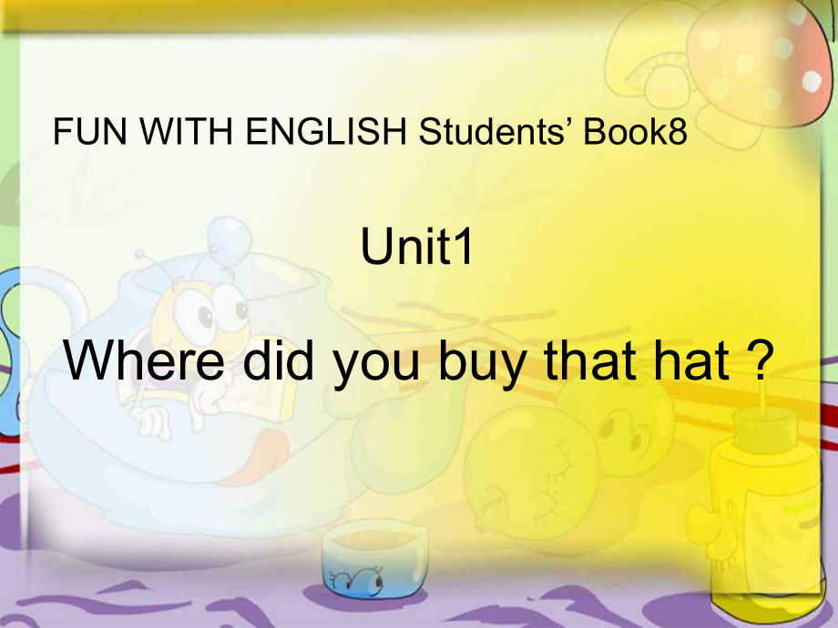 開心學語六年級下冊Unit 1 Where did you buy that hatppt課件之一_第1頁