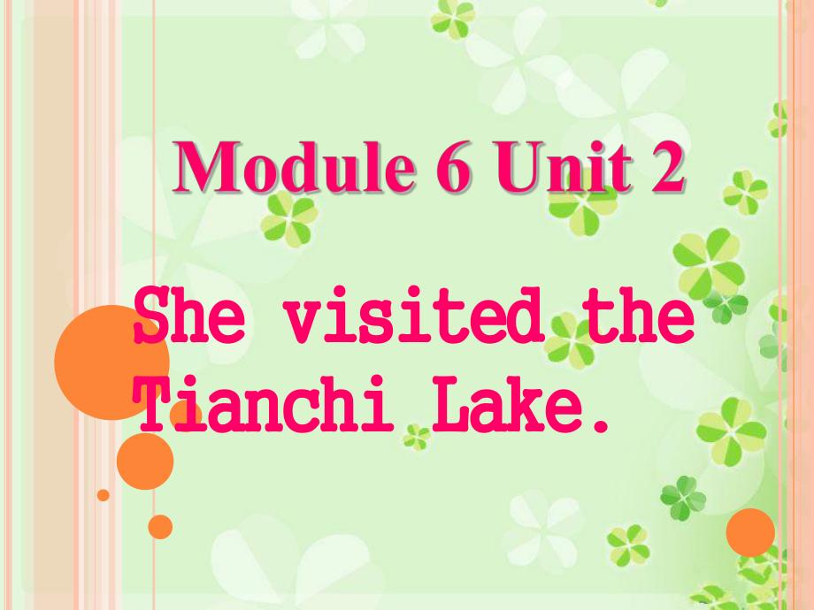 外研版三起五下Module 6 Unit 2She visited the Tianchi Lake課件4_第1頁(yè)